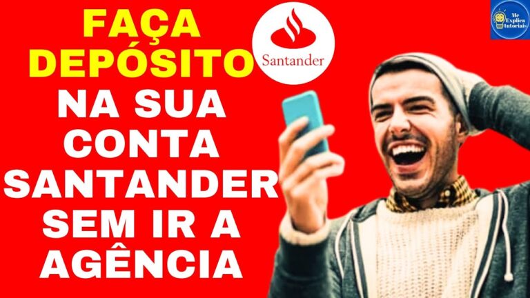 Como Depositar Dinheiro no Santander de Forma Pr&aacute;tica e R&aacute;pida