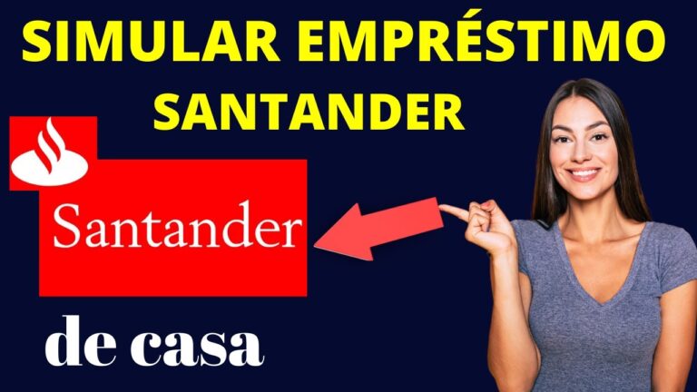 Simula&ccedil;&atilde;o de Cr&eacute;dito Santander: Como Solicitar e Condi&ccedil;&otilde;es