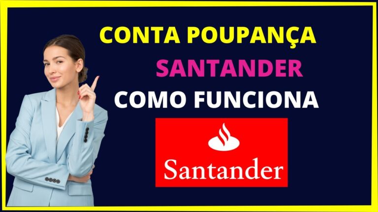 Conta Poupança Santander: Vantagens e Benefícios | Actualizado julio 2026